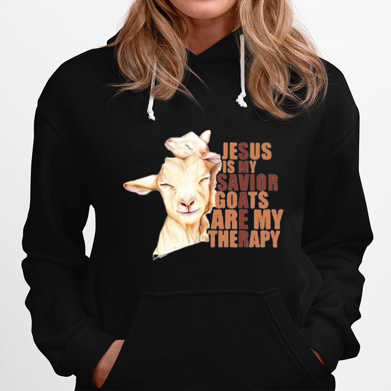 Jesus Is My Savior Goats Are My Therapy Hoodie