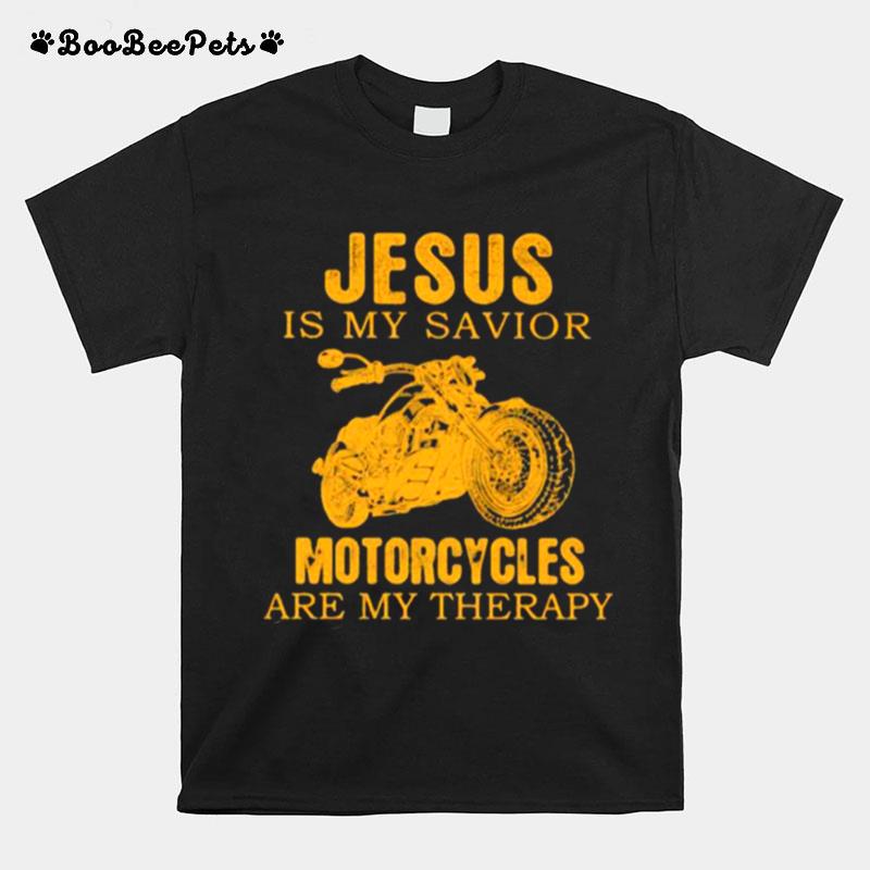 Jesus Is My Savior Motocycles Are My Therapy T-Shirt