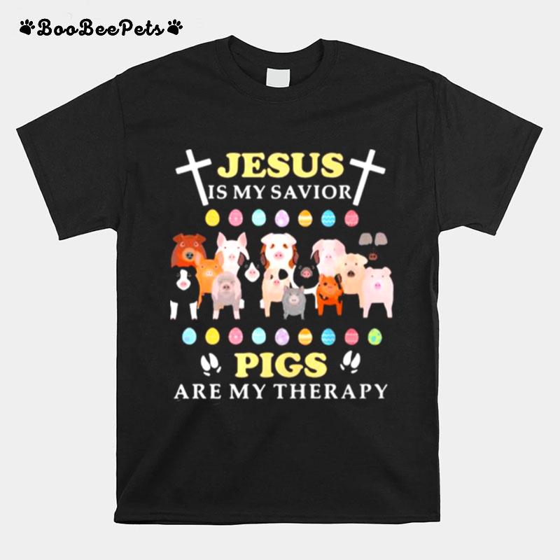 Jesus Is My Savior Pigs Are My Therapy T-Shirt