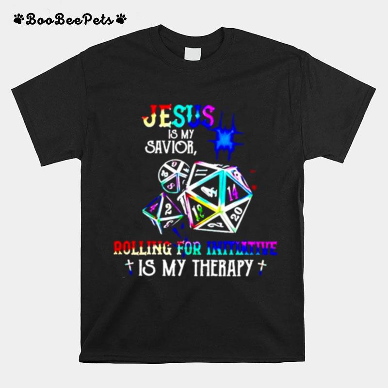 Jesus Is My Savior Rolling For Initiative Is My Therapy T-Shirt