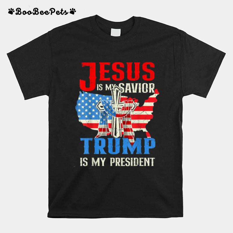 Jesus Is My Savior Trump Is My President Us Flag July 4Th T B0B45M8Zwk T-Shirt