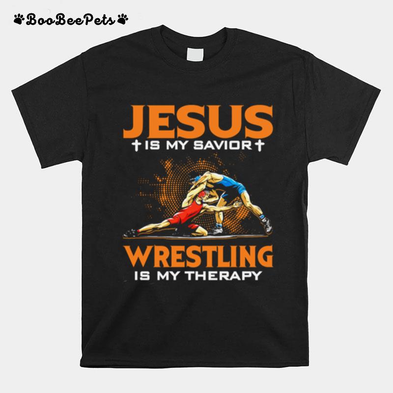 Jesus Is My Savior Wrestling Is My Therapy T-Shirt