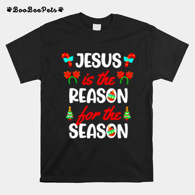 Jesus Is The Reason For The Season Xmas Christmas T-Shirt