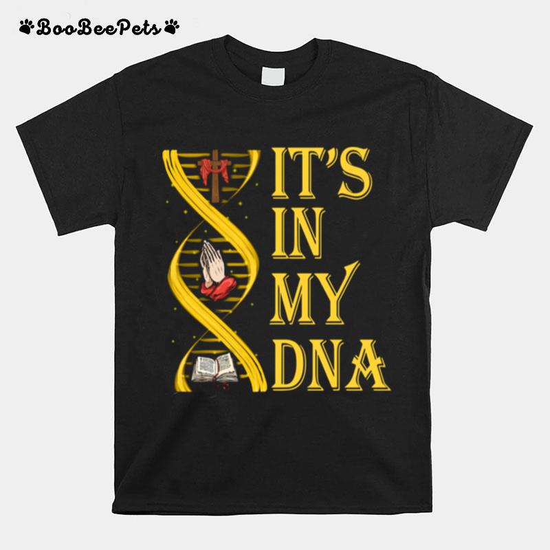 Jesus Its In My Dna T-Shirt