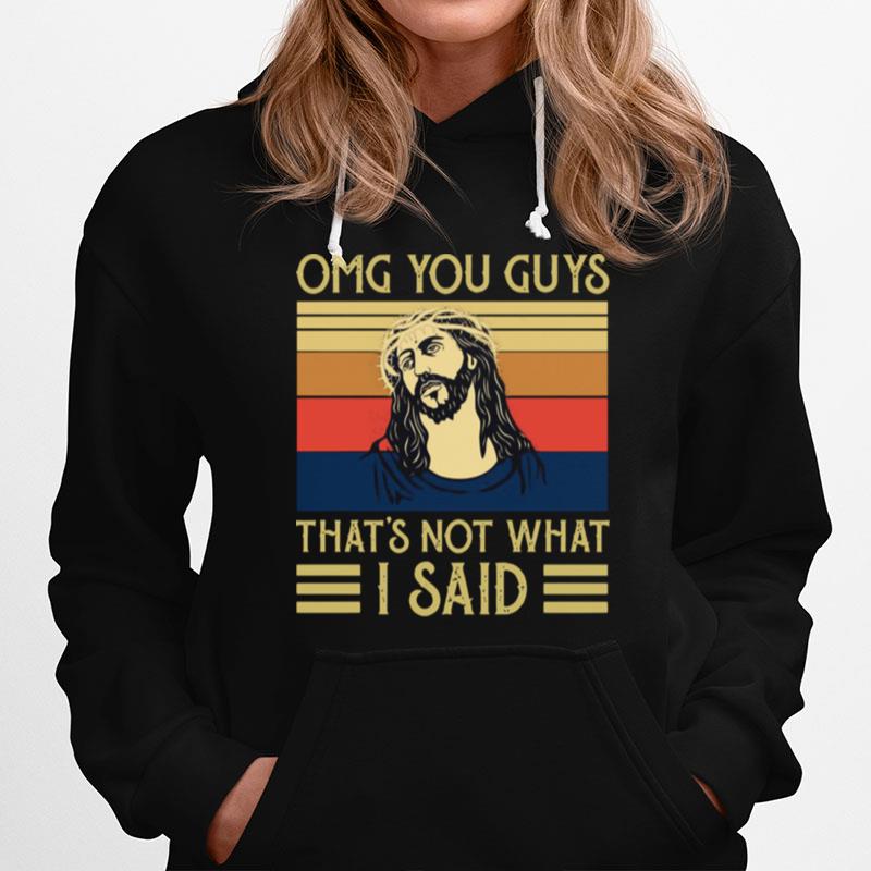 Jesus Omg You Guys Thats Not What I Said Vintage Retro Hoodie