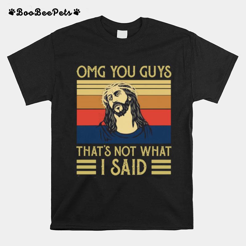 Jesus Omg You Guys Thats Not What I Said Vintage Retro T-Shirt