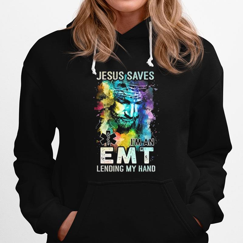 Jesus Saves Im An Emt Lending My Hand Hoodie