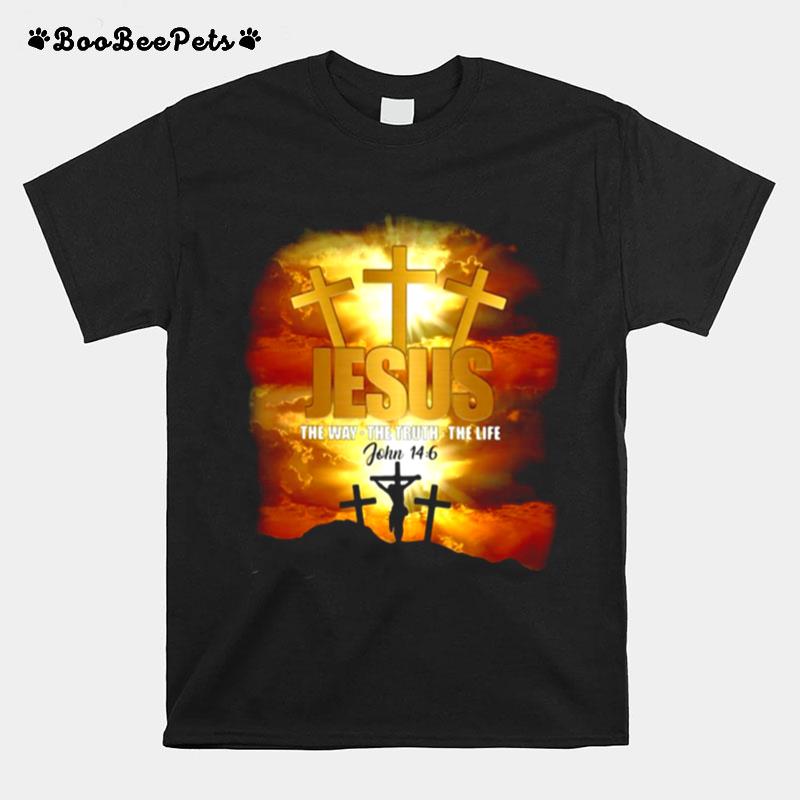 Jesus The Way The Truth The Life John 14 6 T-Shirt