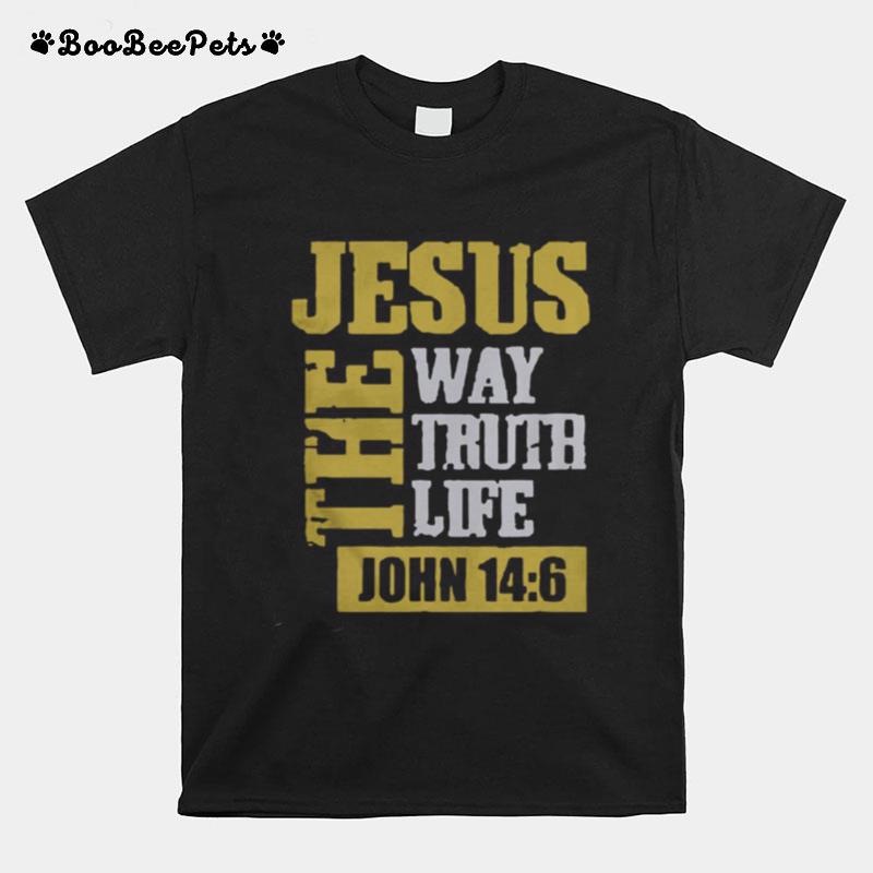Jesus The Way Truth Life John 146 Christian Bible Verse T-Shirt
