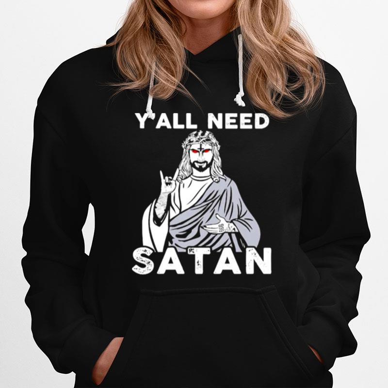 Jesus Yall Need Satan Hoodie