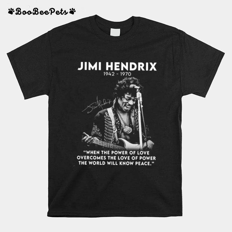 Jimi Hendrix 1942 1970 When The Power Of Love Signature T-Shirt