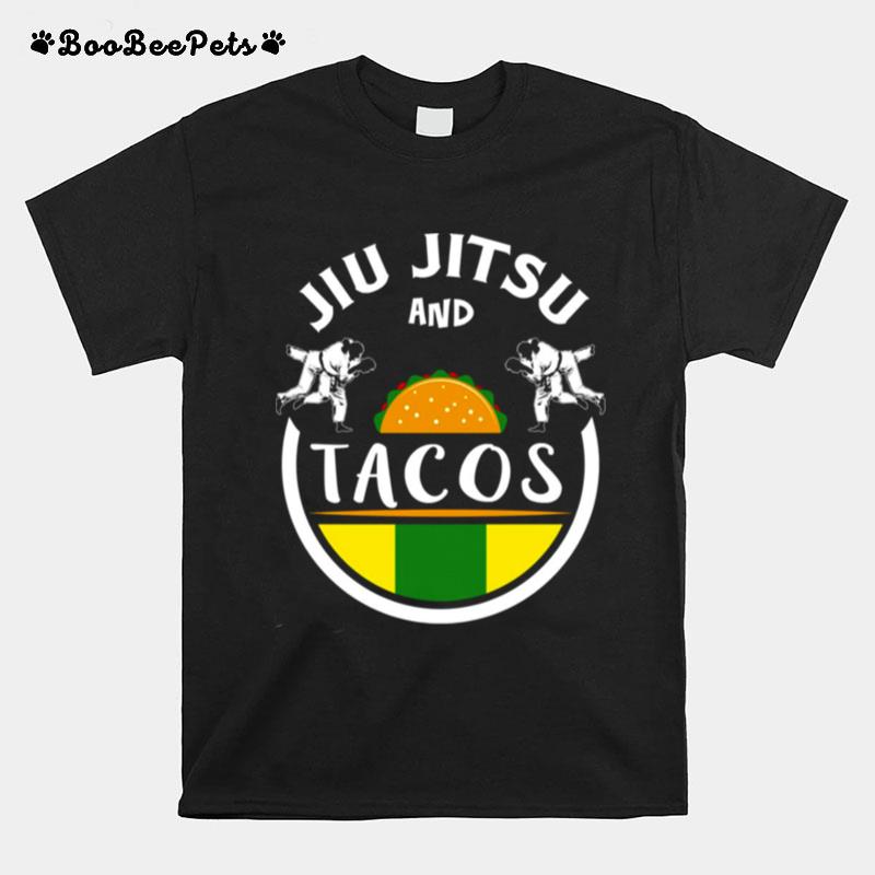Jiu Jitsu And Tacos Brazilian Jiu Jitsu T-Shirt