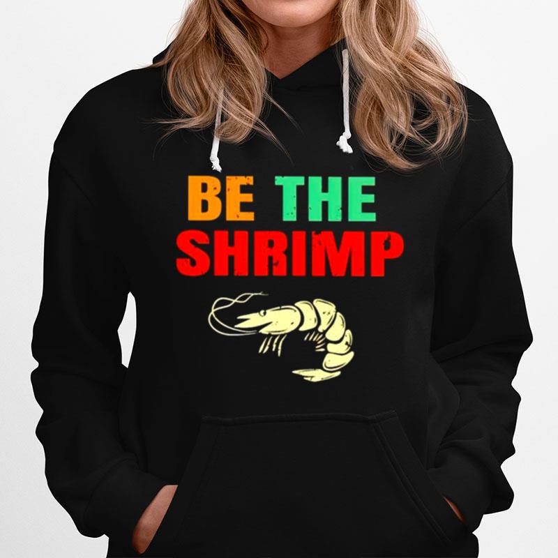 Jiu Jitsu Be The Shrimp Hoodie