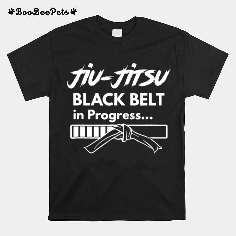 Jiu Jitsu Black Belt In Progress T-Shirt