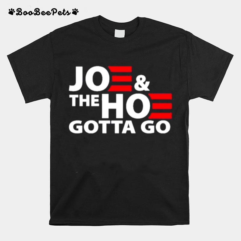 Joe And The Ho Gotta Gotta Go 2022 T-Shirt