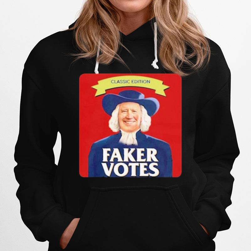 Joe Biden Classic Edition Faker Votes Hoodie