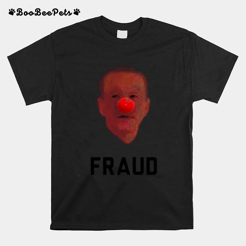 Joe Biden Clown Fraud T-Shirt