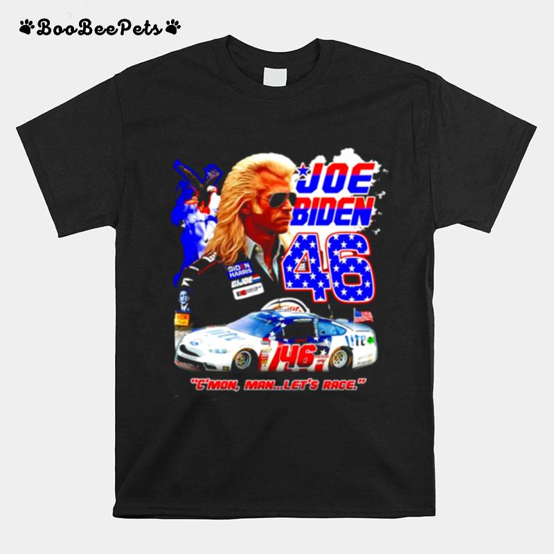 Joe Biden Cmon Man Lets Race T-Shirt