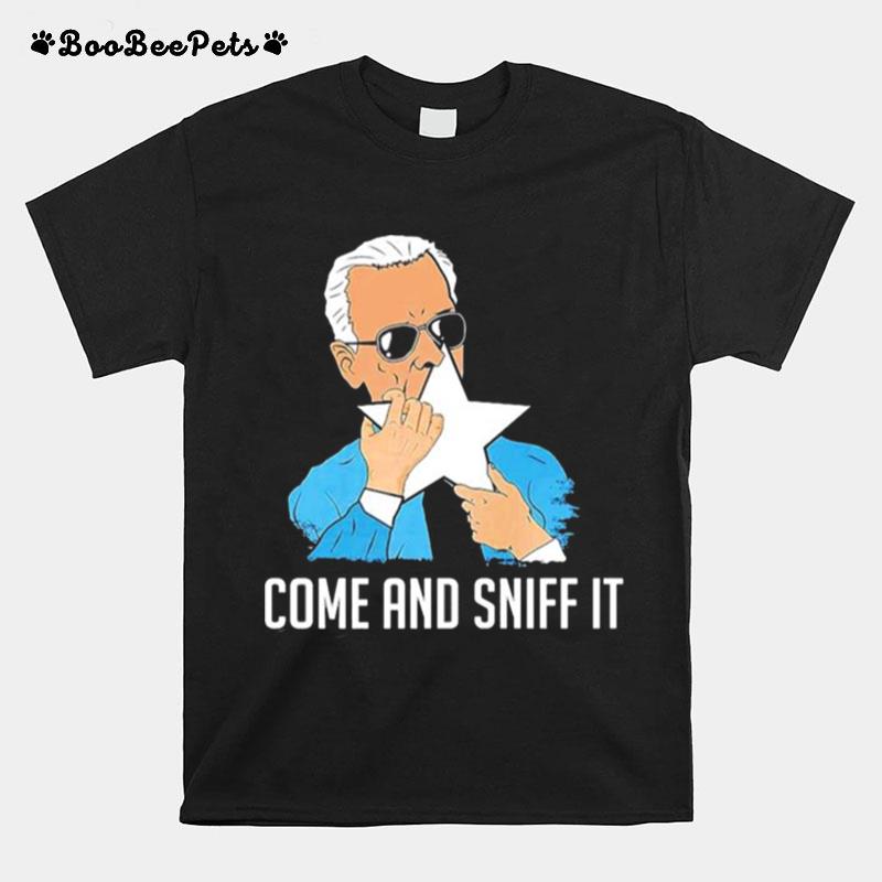 Joe Biden Come And Sniff It T-Shirt