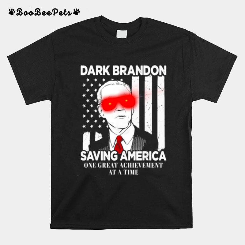 Joe Biden Dark Brandon Saving America One Great Achievement At A Time Usa Flag T-Shirt