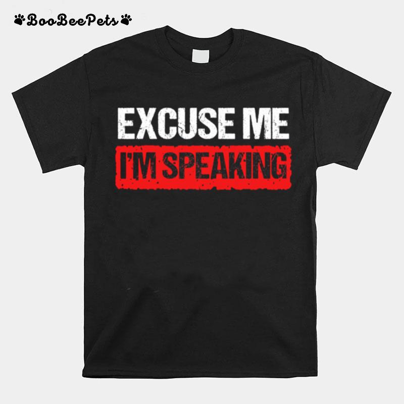 Joe Biden Kamala Harris Excuse Me Im Speaking Vintage T-Shirt