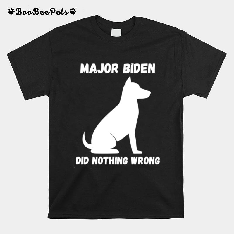 Joe Biden Major Biden Did Nothing Wrong T-Shirt