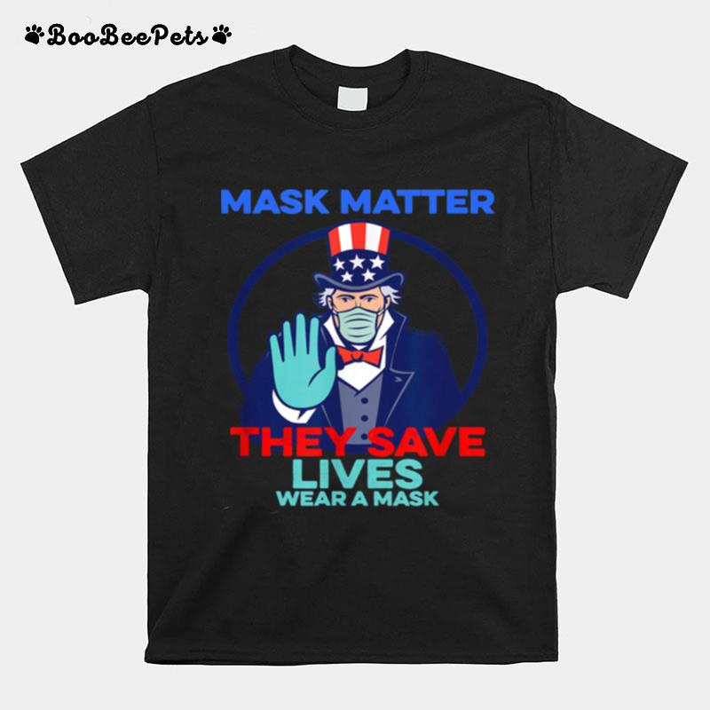 Joe Biden Mask Matter They Save Lives Wear A Masks T-Shirt