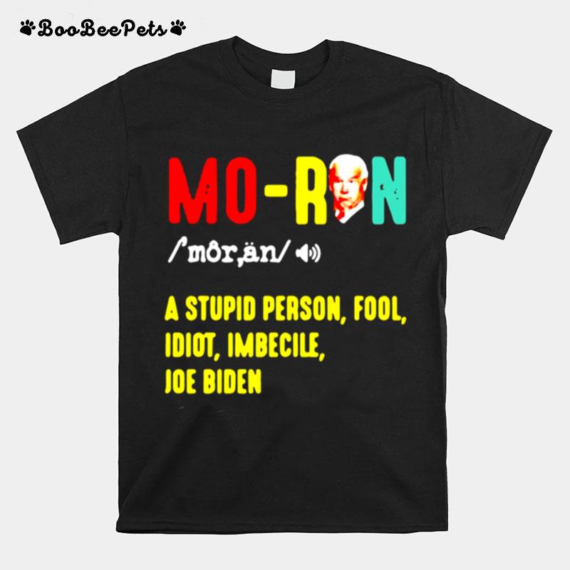 Joe Biden Moron A Stupid Person Fool Idiot Imbecile Vintage T-Shirt