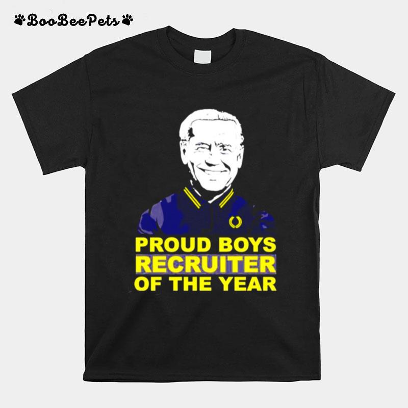 Joe Biden Proud Boys Recruiter Of The Year T-Shirt