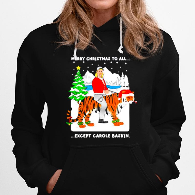 Joe Exotic Merry Christmas To All Except Carole Baskin Hoodie