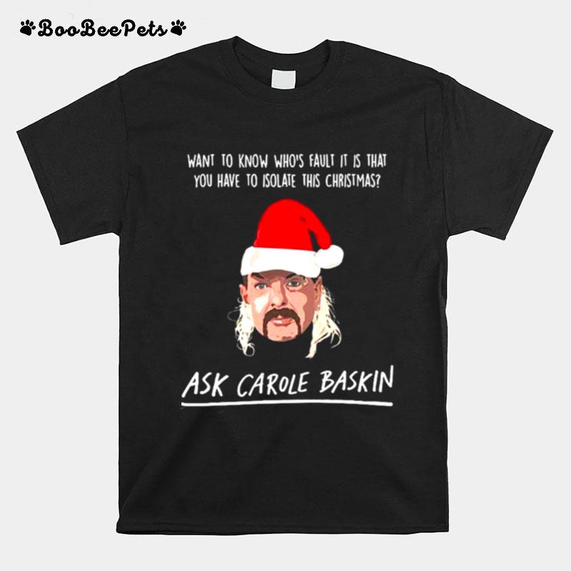 Joe Exotic Santa Want To Know Whos Fault It Is That Ask Carole Baskin Banterking Christmas T-Shirt