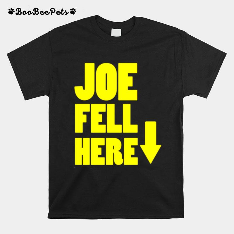 Joe Fell Here Unisex T-Shirt