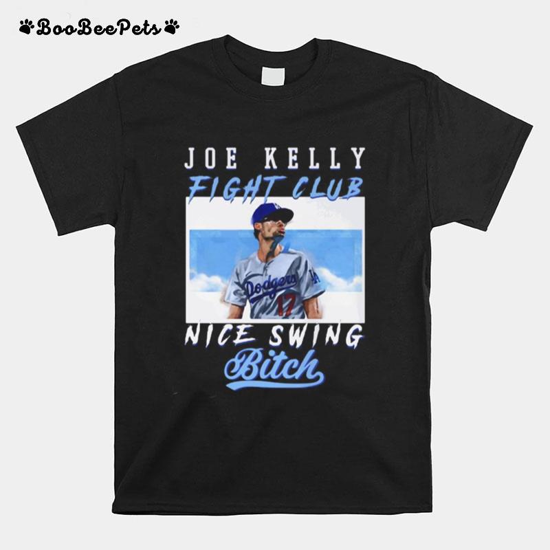 Joe Kelly Fight Club Nice Swing Bitch T-Shirt