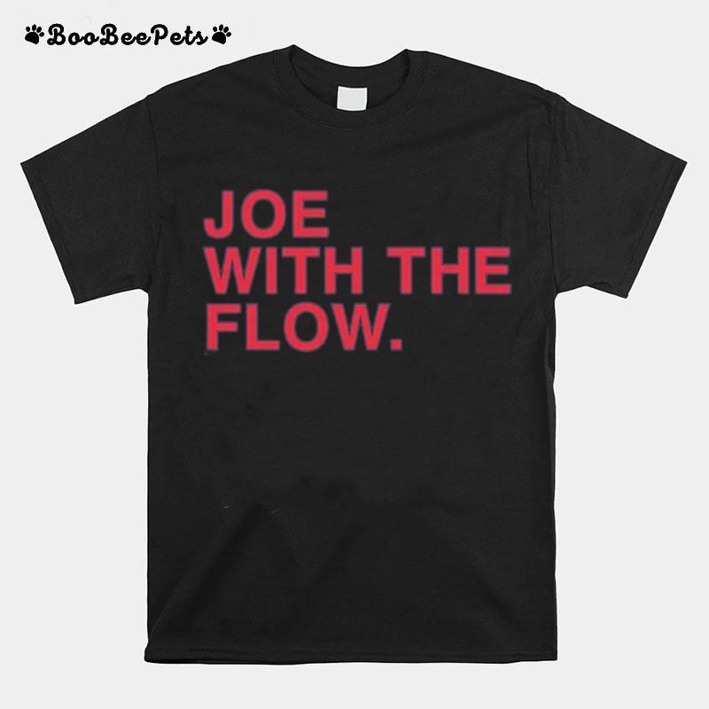 Joe With The Flow T-Shirt