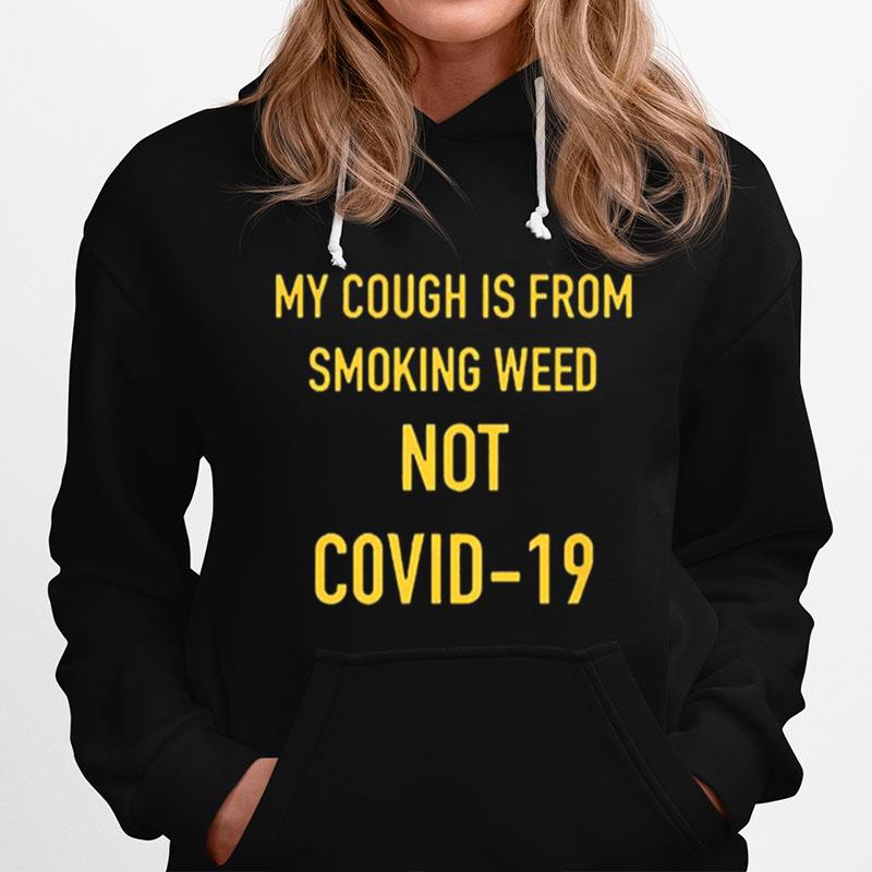 Jojo Siwa My Cough Is From Smoking Weeb Not Covid 19 Hoodie