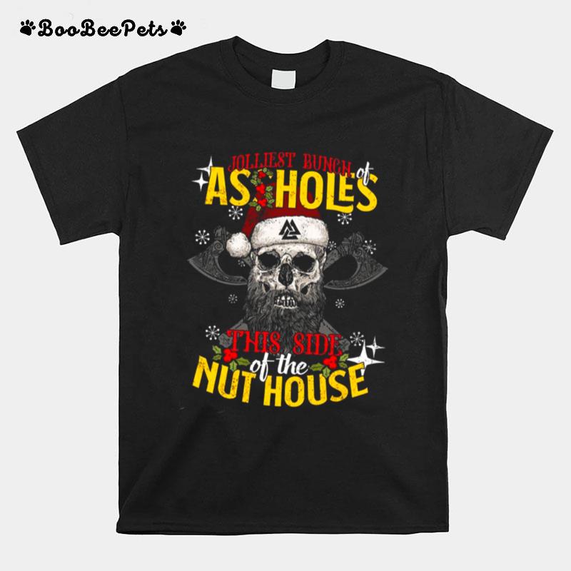 Jolliest Bunch As Holes This Side Of The Nut House T-Shirt