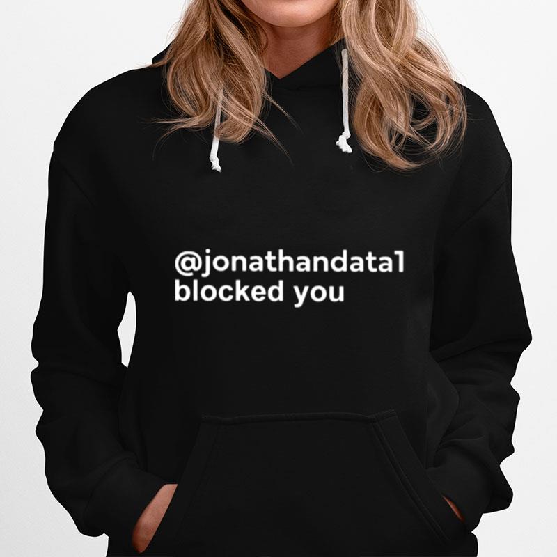 Jonathandata1 Blocked You Hoodie