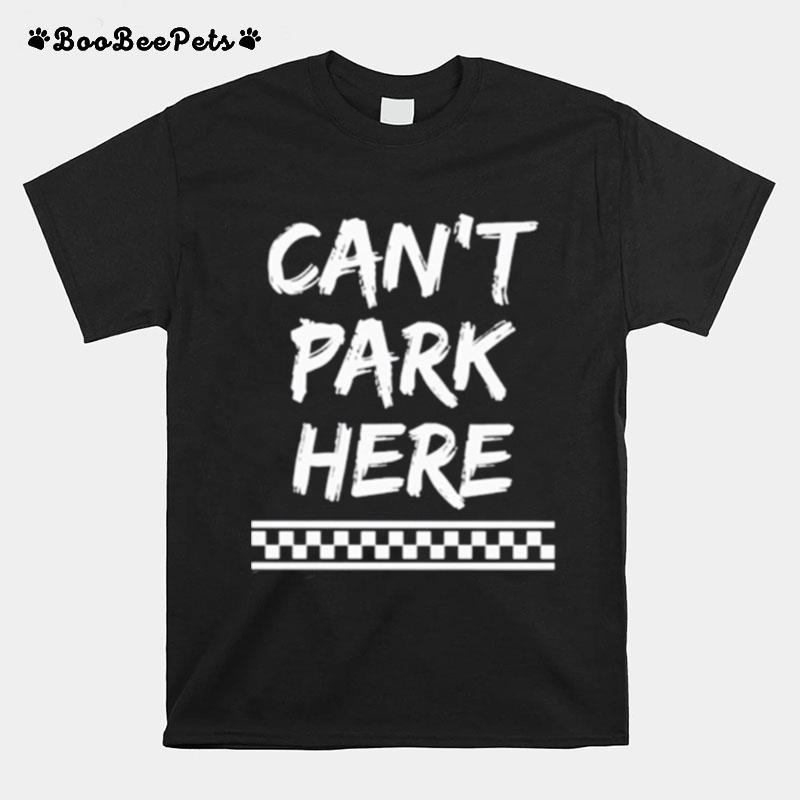 Josh Williams Cant Park There T-Shirt