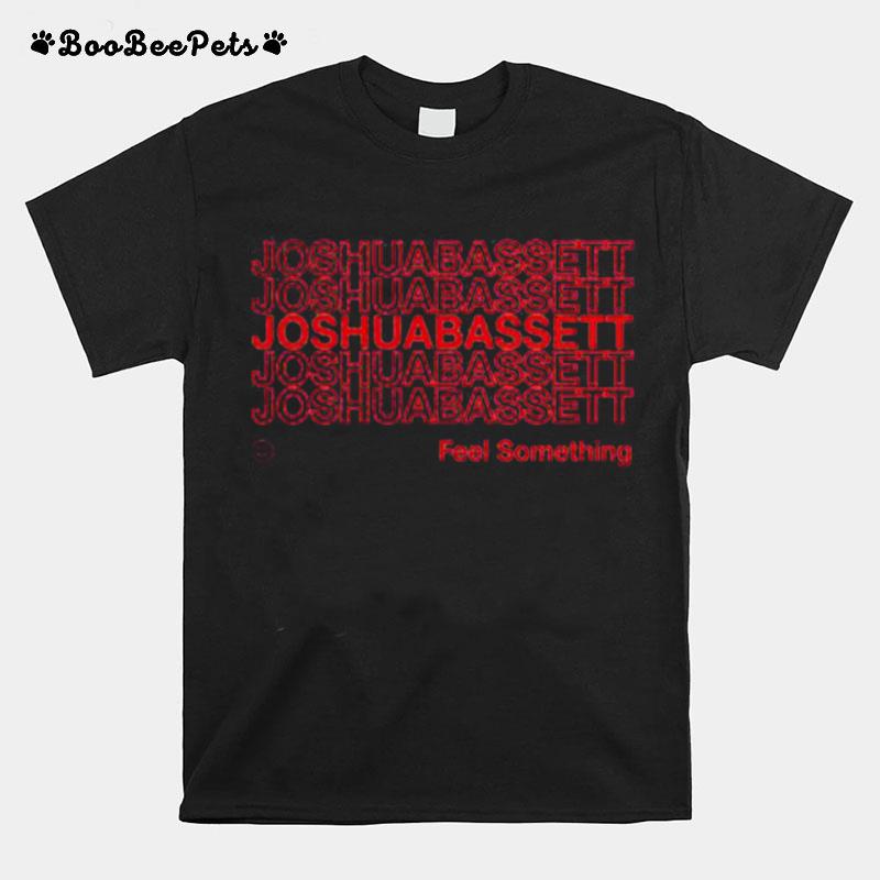 Joshua Bassett Feel Something Tshirt T-Shirt