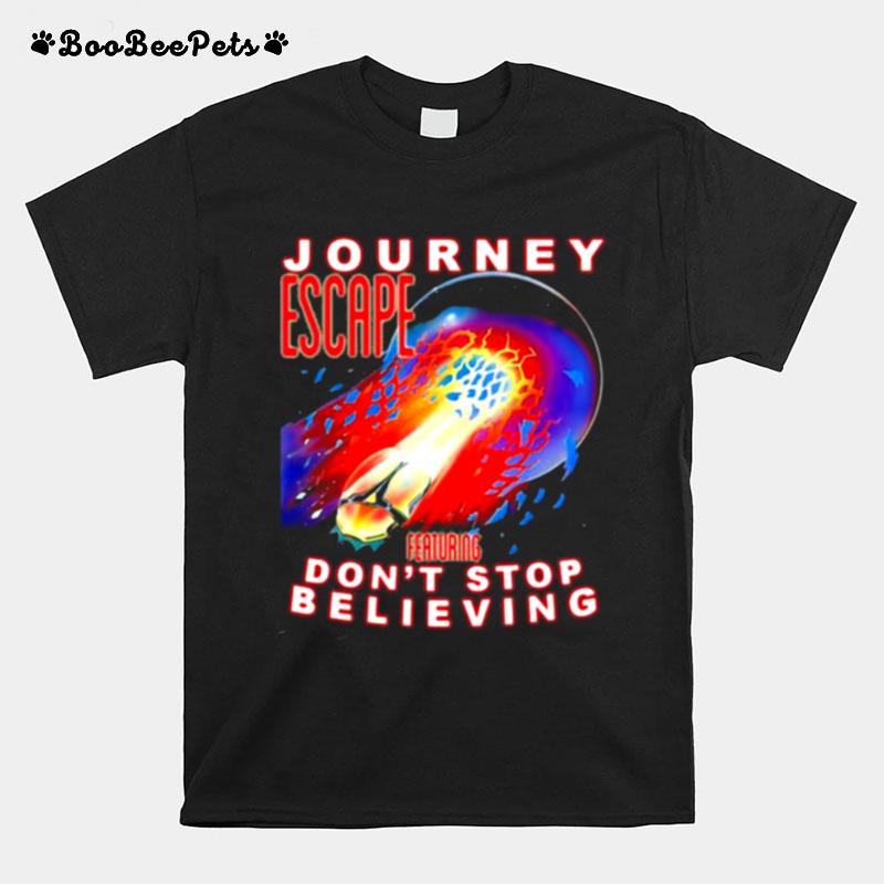 Journey Escape Featuring Dont Stop Believing T-Shirt