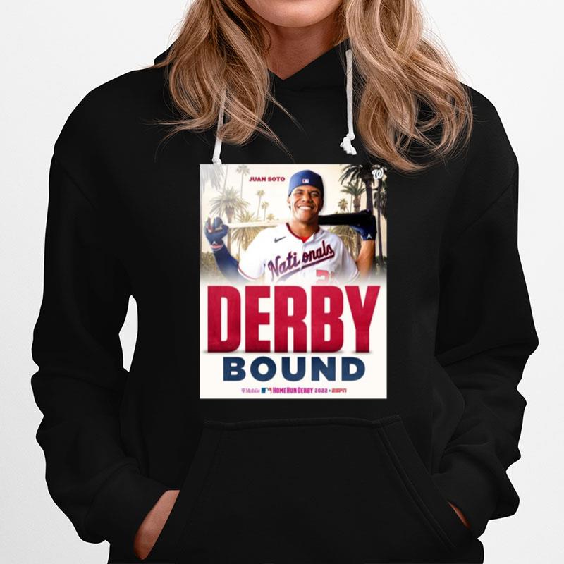 Juan Soto Washington Nationals To Complete In 2022 Home Run Derby Bound Hoodie