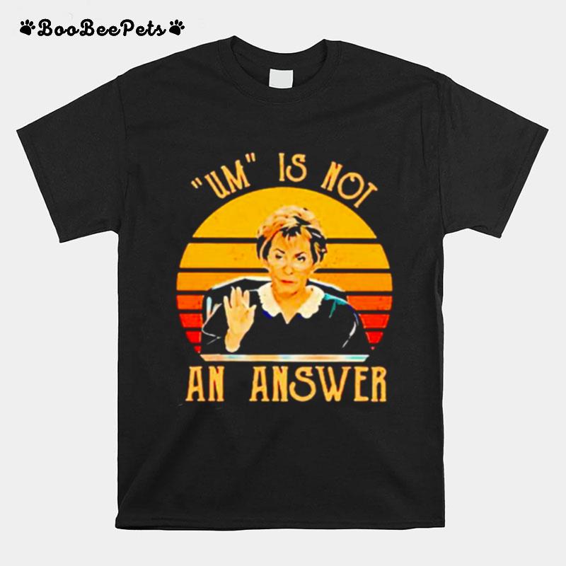 Judge Judy Um Is Not An Answer Vintage T-Shirt