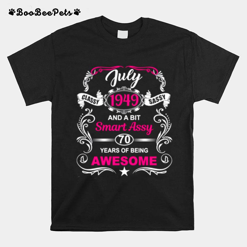 July 1949 Classy Sassy 70Th Super Birthday T-Shirt