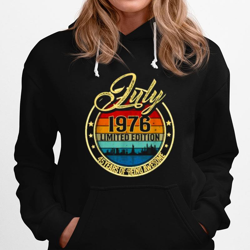 July 1976 Limited Edition 45 Years Of Being Awesome Vintage Hoodie