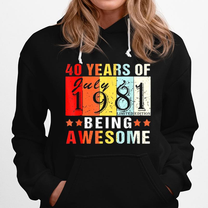 July 1981 40 Years Of Being Awesome Cool 40Th Birthday Hoodie