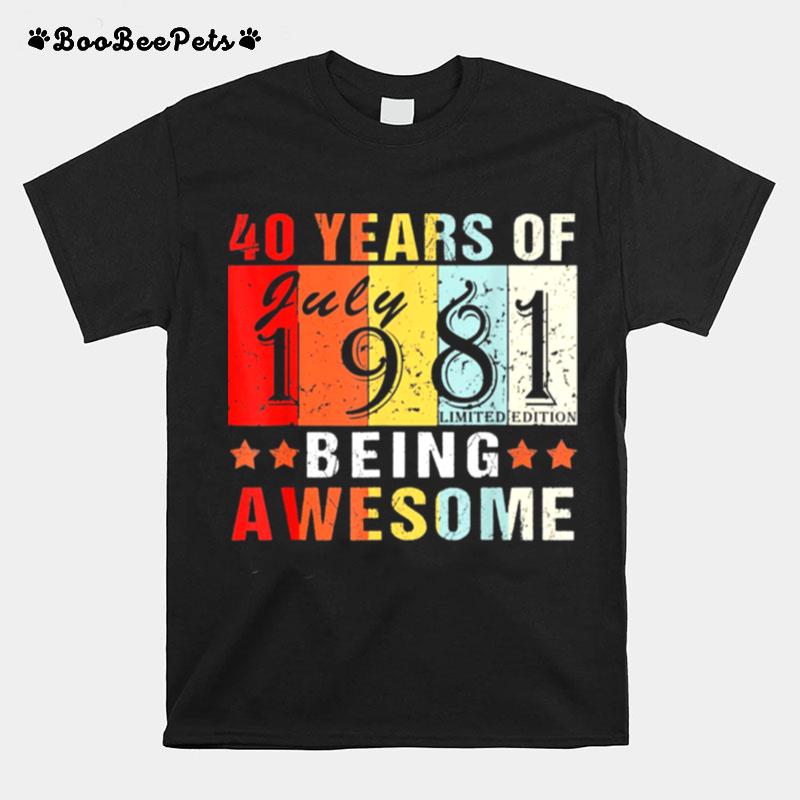 July 1981 40 Years Of Being Awesome Cool 40Th Birthday T-Shirt