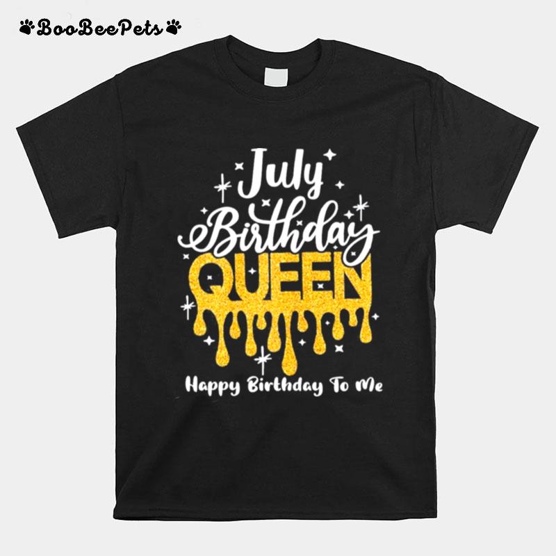 July Birthday Queen Happy Birthday To Me Classic T-Shirt