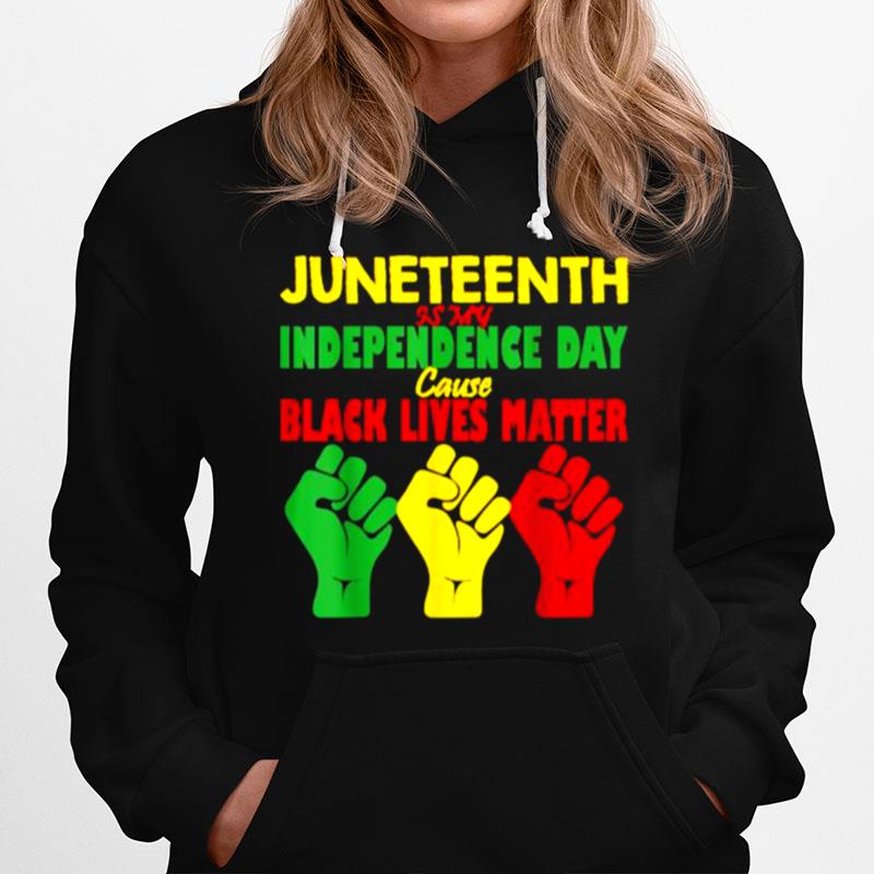 Juneteenth 06 19 Is My Independence Free Black Lives Matter Hoodie