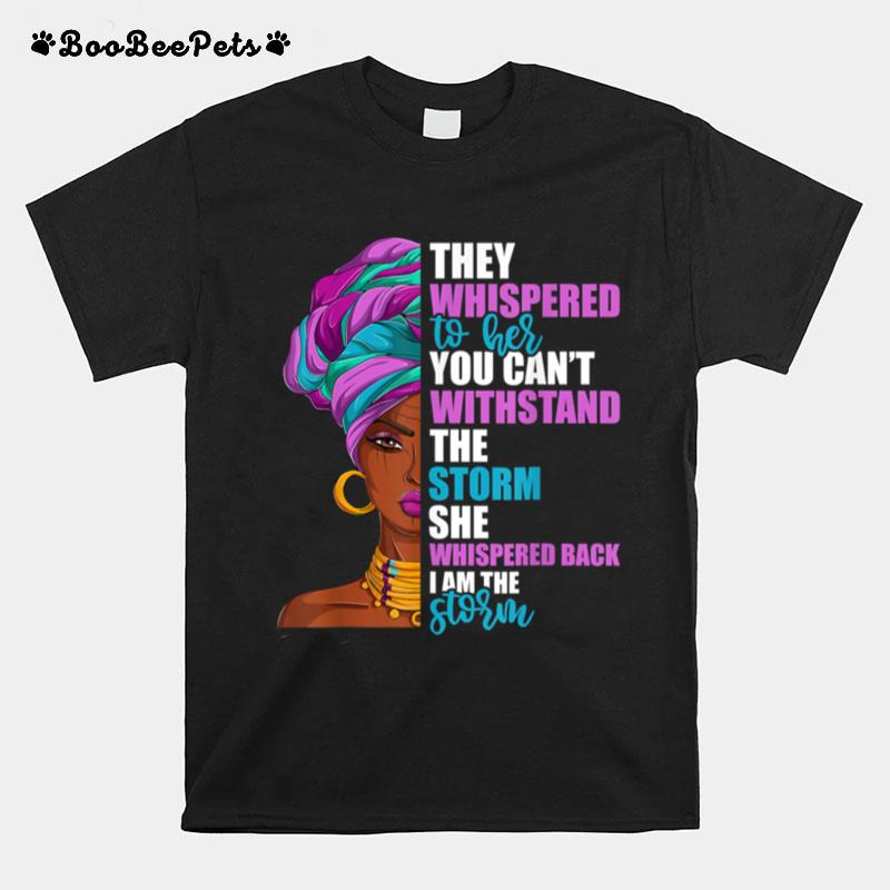 Juneteenth African Pride Tshirts For Women I Am The Storm T B09Ztsjdqw T-Shirt