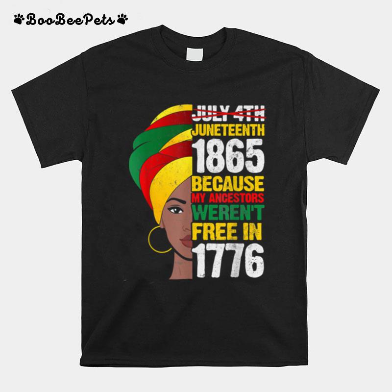 Juneteenth Ancestors Not Free In 1776 Black Girls Novelty T B09Ztt7J1N T-Shirt